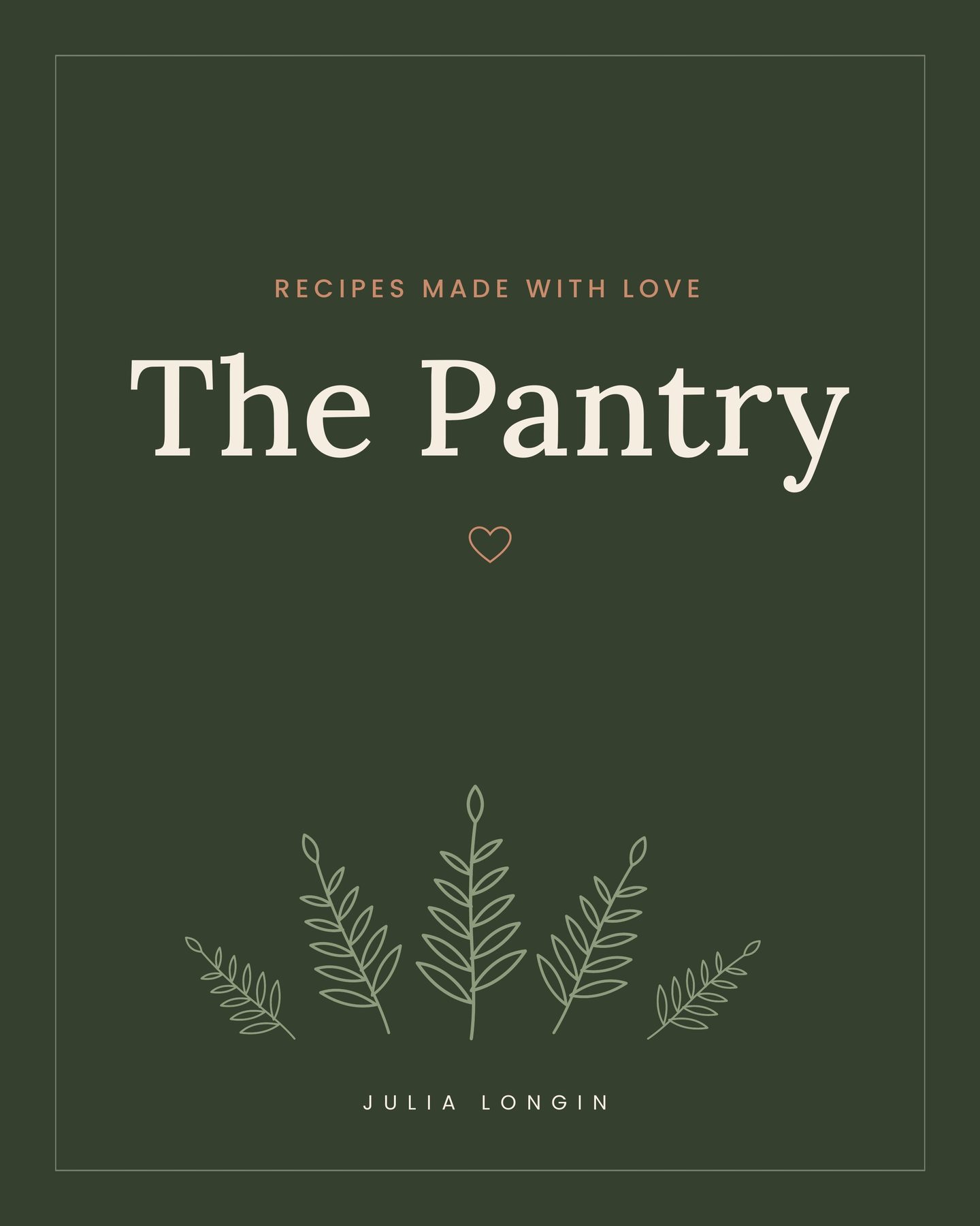 The Pantry – Recipes Made with Love, by Julia Longin